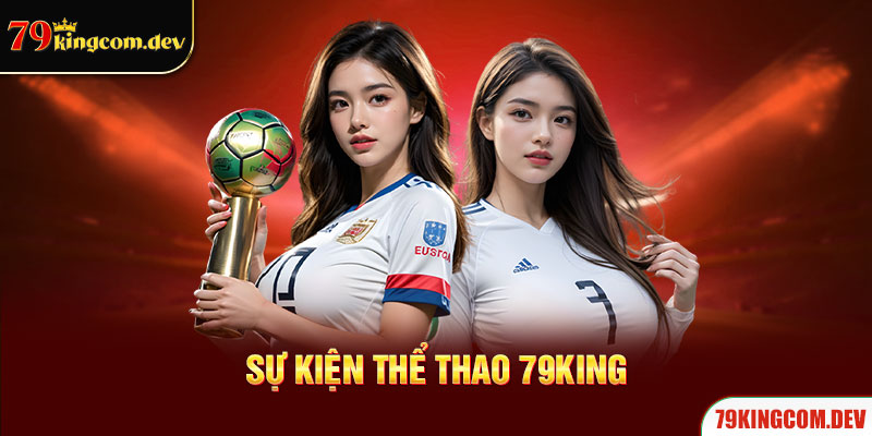 sự kiện thể thao 79king