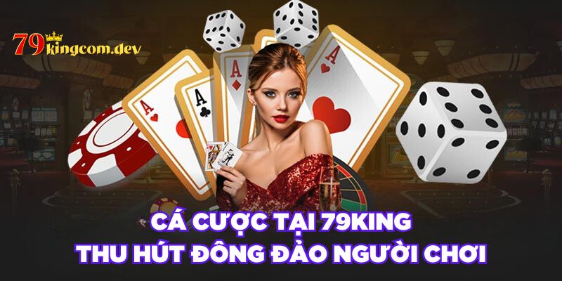 Cá cược tại 79KING thu hút đông đảo người chơi