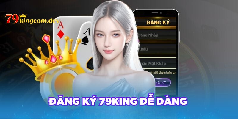 Đăng ký 79KING dễ dàng