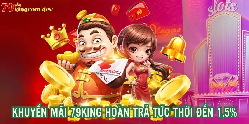 Chương trình hoàn trả tức thời, tặng tới 1,5% giá trị