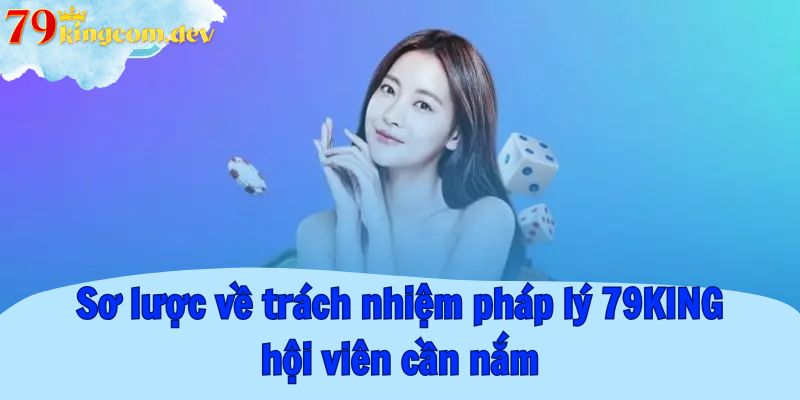 Sơ lược về trách nhiệm pháp lý 79KING hội viên cần nắm